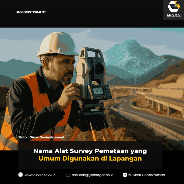 Nama Alat Survey Pemetaan yang Umum Digunakan di Lapangan
