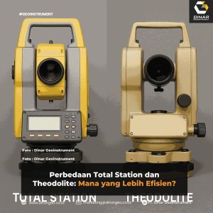 Perbedaan Total Station dan Theodolite: Mana yang Lebih Efisien?