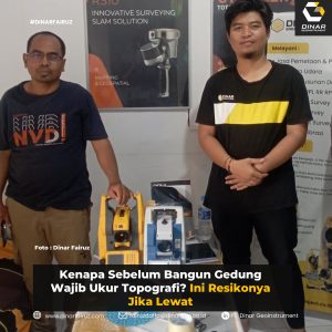 Kenapa Sebelum Bangun Gedung Wajib Ukur Topografi? Ini Resikonya Jika Lewat